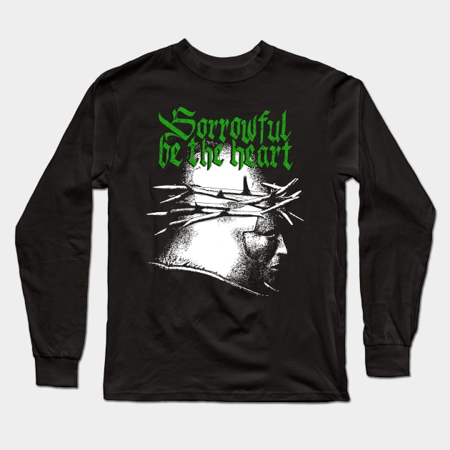 Sorrowful be the heart - II Long Sleeve T-Shirt by demonigote